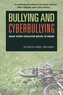 Bullying and cyberbullying : what every educator needs to know /