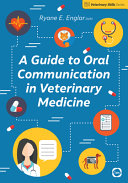 A guide to oral communication in veterinary medicine /