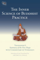 The inner science of Buddhist practice : Vasubandhu's Summary of the five heaps with commentary by Sthiramati /