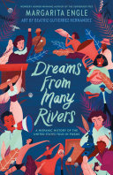 Dreams from many rivers : a Hispanic history of the United States told in poems /
