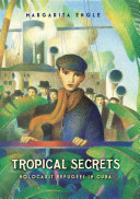 Tropical secrets : Holocaust refugees in Cuba /