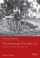 The American Civil War : the war in the West, 1861-July 1863 /