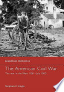 The American Civil War : the war in the West 1861-July 1863 /