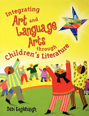 Integrating art and language arts through children's literature /