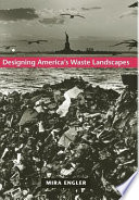 Designing America's waste landscapes /