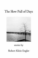 The slow pull of days : collected stories /