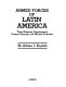 Armed forces of Latin America : their histories, development, present strength and military potential /