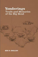 Yonderings : trails and memories of the Big Bend /