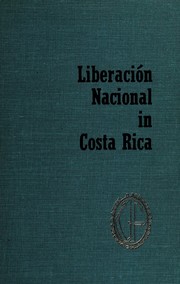 Liberacion Nacional in Costa Rica ; the development of a political party in a transitional society /