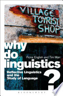Why do linguistics? : reflective linguistics and the study of language /