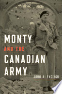 Monty and the Canadian Army /