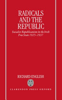 Radicals and the republic : socialist republicanism in the Irish Free State, 1925-1937 /