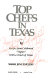 Top chefs in Texas : recipes from celebrated "Toques" with a touch of Texas /