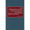 The progressive era's health reform movement : a historical dictionary /