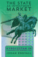 The state as investment market : Kyrgyzstan in comparative perspective /