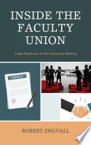 Inside the faculty union : labor relations in the university setting /
