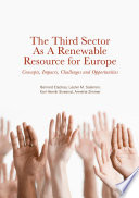 The Third Sector as a Renewable Resource for Europe : Concepts, Impacts, Challenges and Opportunities /