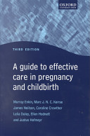 A guide to effective care in pregnancy and childbirth /