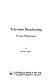 Television broadcasting: systems maintenance /