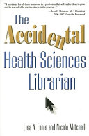 The accidental health sciences librarian /