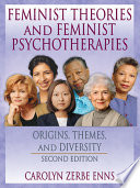 Feminist theories and feminist psychotherapies : origins, themes, and diversity /