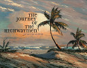 The journey of the Highwaymen /