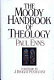 The Moody handbook of theology /