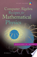 Computer algebra recipes for mathematical physics /