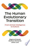 The Human Evolutionary Transition : From Animal Intelligence to Culture /