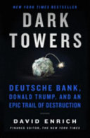 Dark towers : Deutsche Bank, Donald Trump, and an epic trail of destruction /
