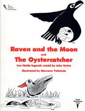 Raven and the moon ; and, The oystercatcher : two Haida legends /