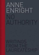 No authority : writings from the Irish laureate of fiction /