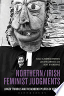 Northern/Irish feminist judgments : judges' troubles and the gendered politics of identity /