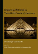 Studies in ontology in twentieth century literature /