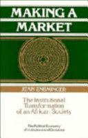 Making a market : the institutional transformation of an African society /