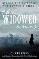 The widowed ones : beyond the Battle of the Little Bighorn /
