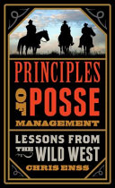 Principles of posse management : lessons from the Old West for today's leaders /