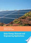 Solar energy sciences and engineering applications /