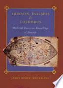 Erikson, Eskimos & Columbus : medieval European knowledge of America /