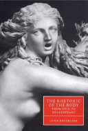 The rhetoric of the body from Ovid to Shakespeare /