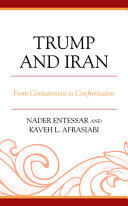 Trump and Iran : from containment to confrontation /