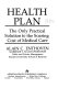 Health plan : the only practical solution to the soaring cost of medical care /