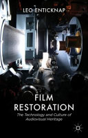 Film restoration : the culture and science of audiovisual heritage /