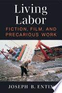 Living labor : fiction, film, and precarious work /