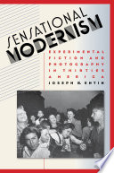Sensational modernism : experimental fiction and photography in thirties America /