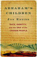 Abraham's children : race, identity, and the DNA of the chosen people /