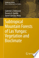 Subtropical Mountain Forests of Las Yungas: Vegetation and Bioclimate /