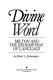 Divine word : Milton and the redemption of language /