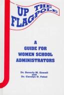 Up the flagpole : a guide for women school administrators /