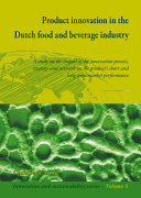 Product innovation in the Dutch food and beverage industry : a study on the impact of the innovation process, strategy and network on the product's short- and long-term market performance /